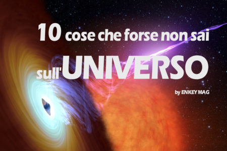 10 cose che forse non sai sull’universo