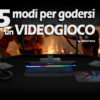 Godersi un Videogioco