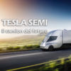 Tesla Semi - Il Camion del Futuro