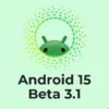android 15 beta 3.1